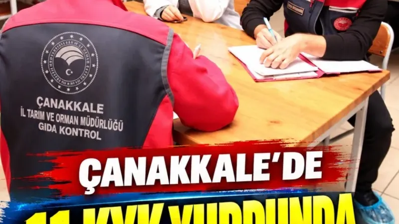 Çanakkale’de 11 KYK yurdunda eş zamanlı gıda denetimi