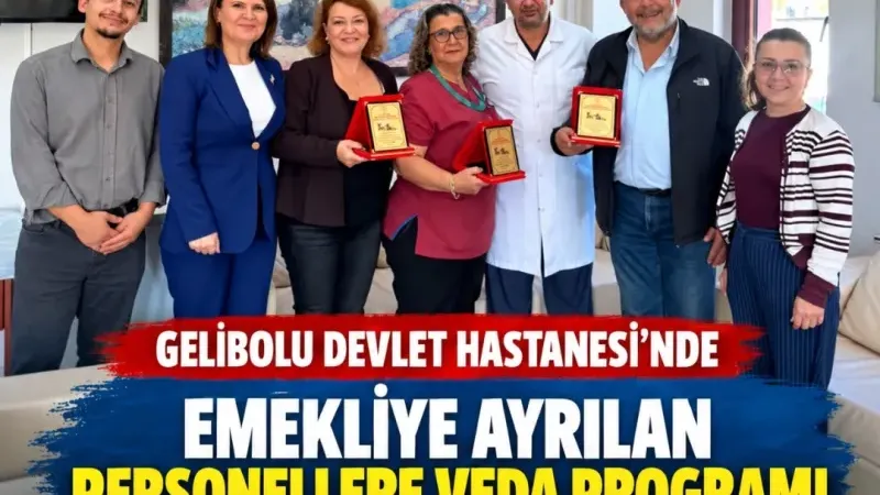 Gelibolu Devlet Hastanesi’nde Emekliye Ayrılan Personellere Veda Programı