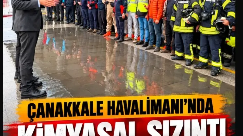 ÇANAKKALE HAVALİMANI’NDA KİMYASAL SIZINTI ALARMI!